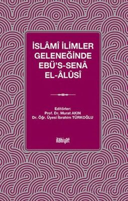İslamî İlimler Geleneğinde Ebü's-Sena el-Âlûsî - 1