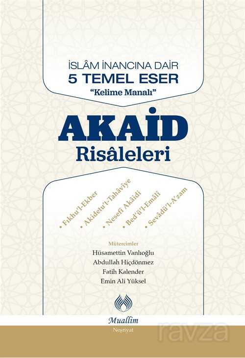 İslam İnancına Dair Beş Temel Eser Akaid Risaleleri Tercümesi - Muallim Neşriyat