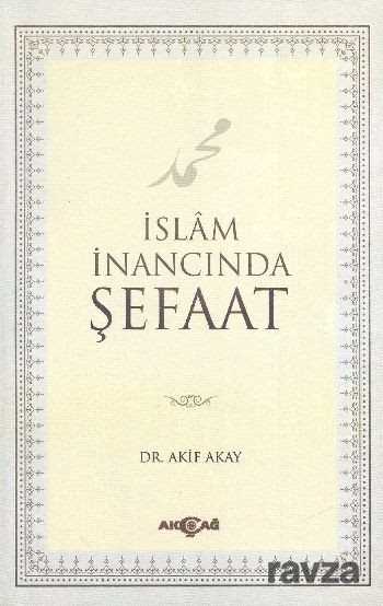 İslam İnancında Şefaat - Akçağ Yayınları