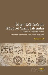 İslam Kültüründe Büyüsel Yazılı Tılsımlar - Eskiyeni Yayınları