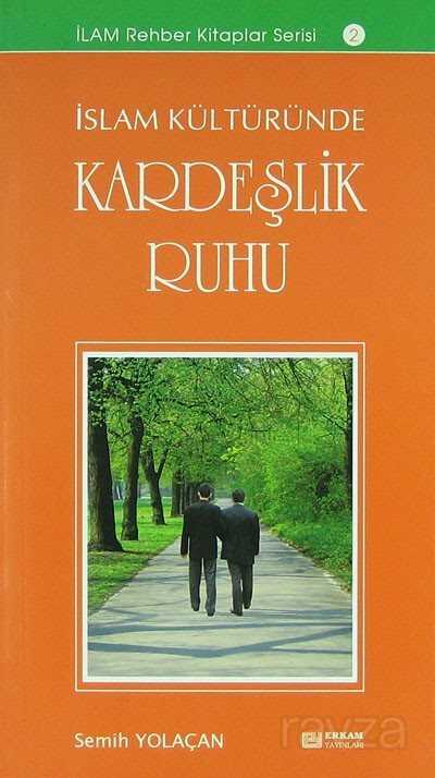İslam Kültüründe Kardeşlik Ruhu - Erkam Yayınları