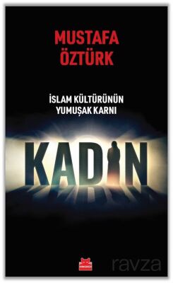 İslam Kültürünün Yumuşak Karnı Kadın - 1