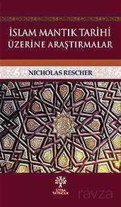 İslam Mantık Tarihi Üzerine Araştırmalar - 1