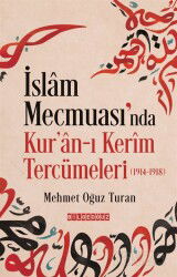 İslam Mecmuası'nda Kur'an-ı Kerîm Tercümeleri (1914-1918) - Bilgeoğuz Yayınları