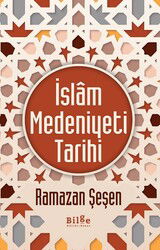 İslam Medeniyeti Tarihi - Bilge Kültür Sanat