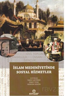 İslam Medeniyetinde Sosyal Hizmetler - 1
