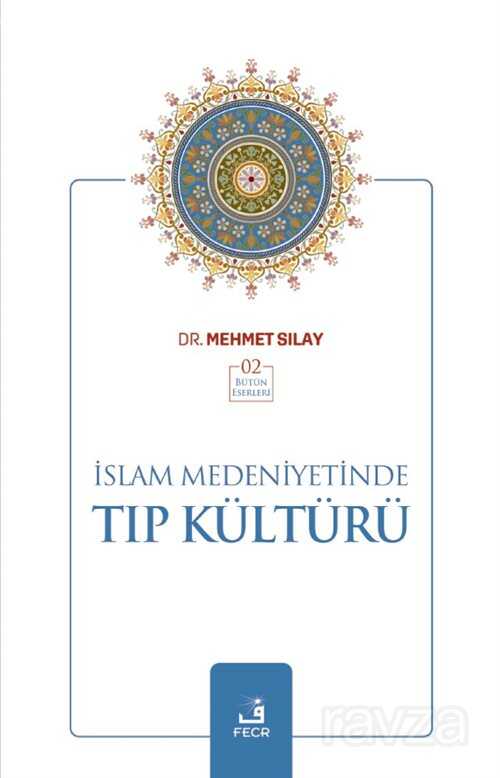 İslam Medeniyetinde Tıp Kültürü - Fecr Yayınevi