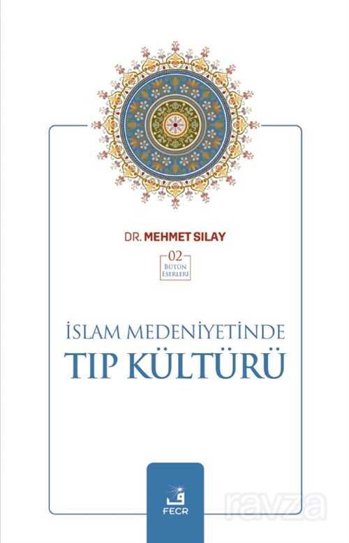 İslam Medeniyetinde Tıp Kültürü - 1