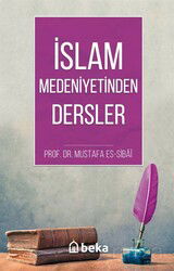 İslam Medeniyetinden Dersler - Beka Yayınları