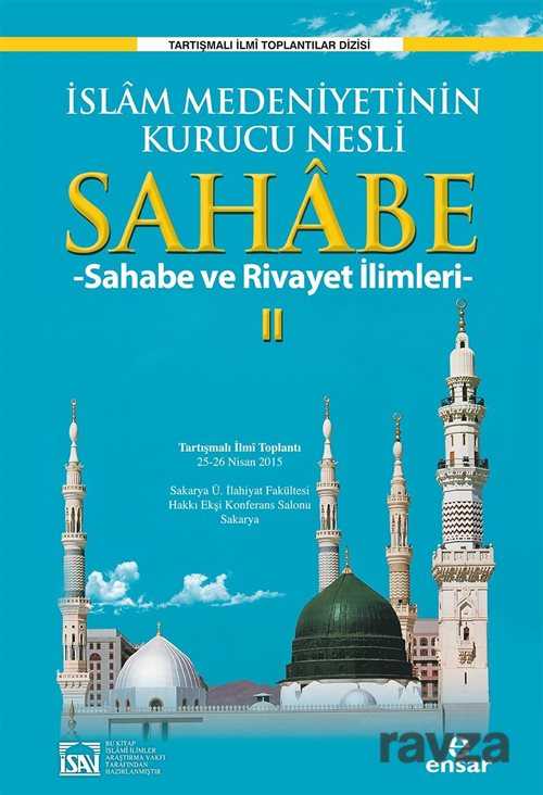 İslam Medeniyetinin Kurucu Nesli Sahabe 2 - Ensar Neşriyat