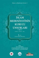 İslam Medeniyetinin Kurucu Unsurları (1.Cilt) - Kitap Dünyası (Konya)