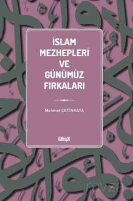İslam Mezhepleri ve Günümüz Fırkaları - 1