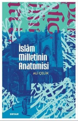 İslam Milletinin Anatomisi - 1