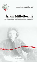 İslam Milletlerine Dinî, Edebî, İçtimaî, Siyasî Meseleler-Tedbirler Hakkında - Ankara Okulu Yayınları