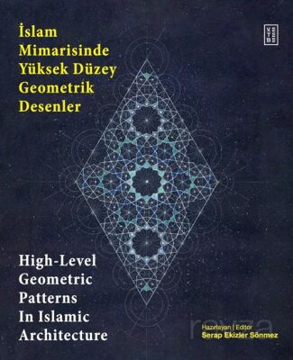İslam Mimarisinde Yüksek Düzey Geometrik Desenler / High-Level Geometric Patterns In Islamic Archite - 1
