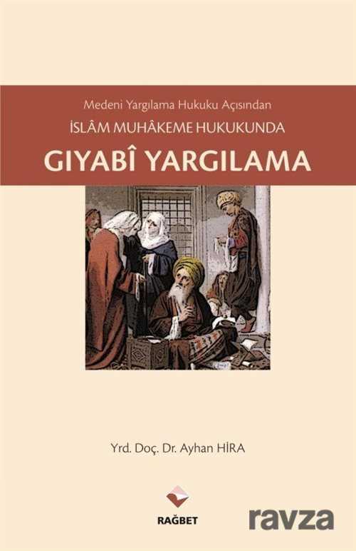 İslam Muhakeme Hukukunda Gıyabi Yargılama - Rağbet Yayınları - Kampanya