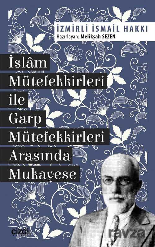 İslam Mütefekkirleri ile Garp Mütefekkirleri Arasında Mukayese - Çizgi Kitabevi