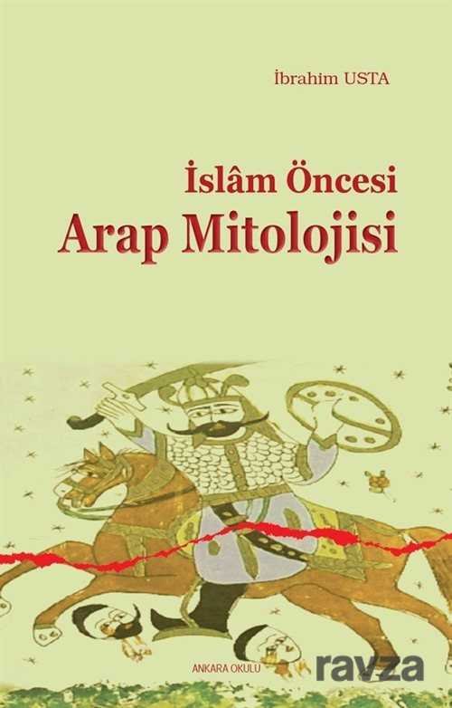 İslam Öncesi Arap Mitolojisi - 1
