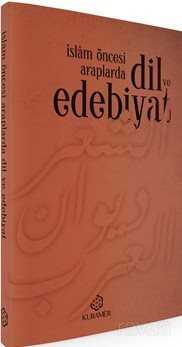 İslam Öncesi Araplarda Dil ve Edebiyat - Kuramer / Kuran Araştırmaları Merkezi