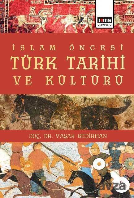 İslam Öncesi Türk Tarihi ve Kültürü - Eğitim Kitabevi