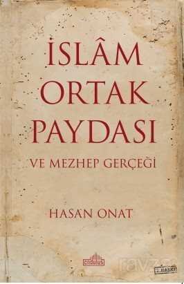 İslam Ortak Paydası ve Mezhep Gerçeği - 1
