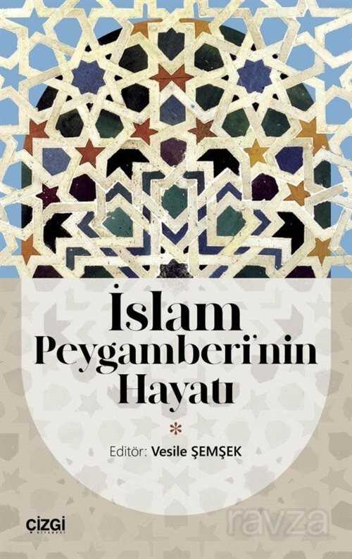 İslam Peygamberi'nin Hayatı - Çizgi Kitabevi