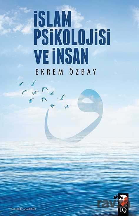 İslam Psikolojisi ve İnsan - IQ Kültür Sanat Yayıncılık