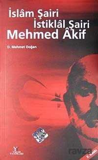 İslam Şairi İstiklal Şairi Mehmed Akif - 1