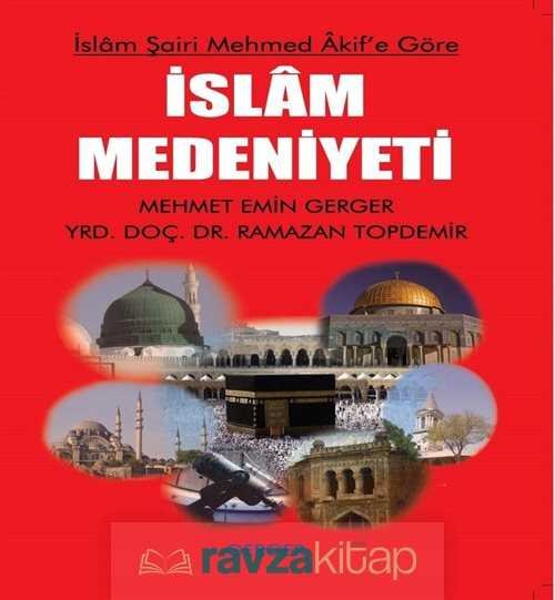 İslam Şairi Mehmed Akif'e Göre İslam Medeniyeti - 2