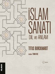 İslam Sanatı Dil ve Anlam - Klasik Yayınları