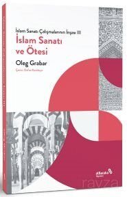 İslam Sanatı ve Ötesi / İslam Sanatı Çalışmalarının İnşası III - 1