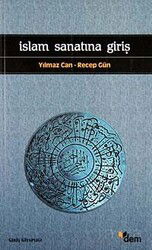 İslam Sanatına Giriş - Dem Yayınları