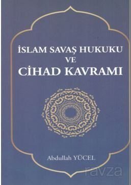 İslam Savaş Hukuku Ve Cihad Kavramı - 1