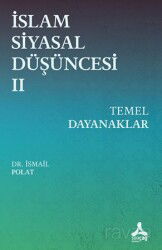 İslam Siyasal Düşüncesi 2 - Temel Dayanaklar - Son Çağ Yayınları