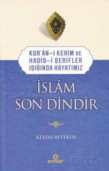 İslam Son Dindir - Ensar Neşriyat