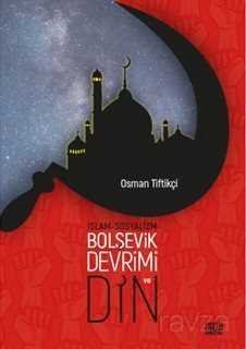 İslam-Sosyalizm, Bolşevik Devrimi ve Din - 1