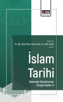 İslam Tarihi Alanında Uluslararası Araştırmalar-II - 1