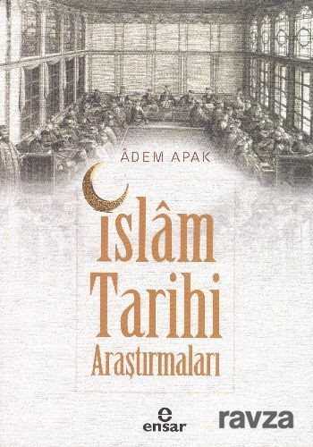 İslam Tarihi Araştırmaları - Ensar Neşriyat