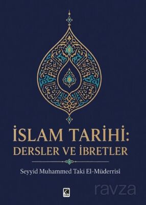 İslam Tarihi: Dersler ve İbretler - 1