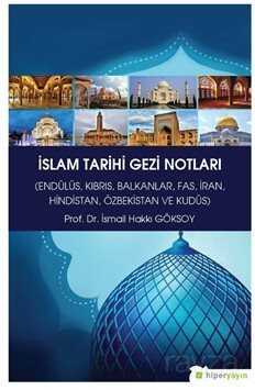 İslam Tarihi Gezi Notları - Hiper Yayın