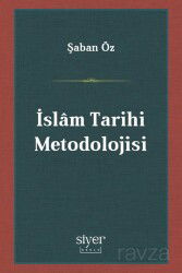 İslam Tarihi Metodolojisi - Siyer Okulu Yayınları