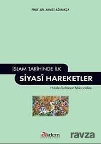 İslam Tarihinde İlk Siyasi Hareketler - Akdem Yayınları