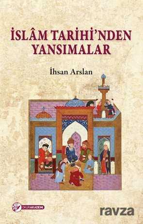İslam Tarihi'nden Yansımalar - Okur Akademi