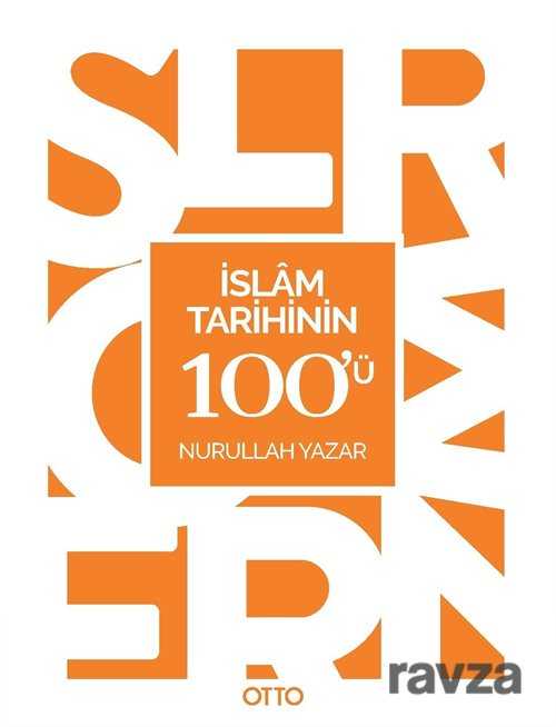 İslam Tarihinin 100'ü - Otto Yayınları (Ankara)