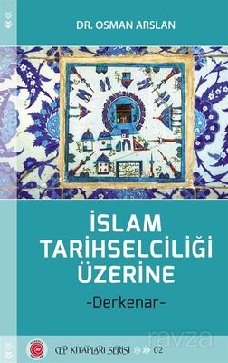 İslam Tarihselciliği Üzerine - 1