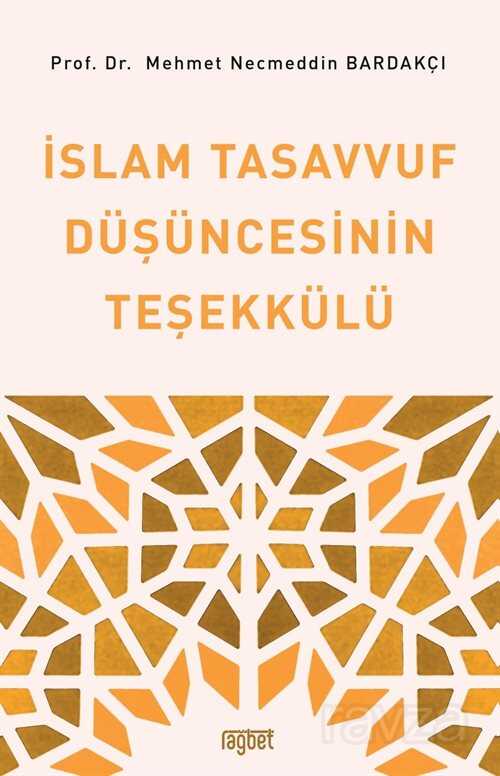 İslam Tasavvuf Düşüncesinin Teşekkülü - Rağbet Yayınları