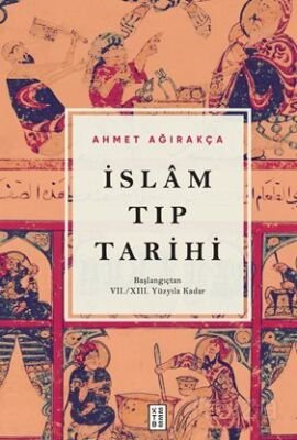 İslam Tıp Tarihi / Başlangıçtan VII/XIII. Yüzyıla Kadar - 1