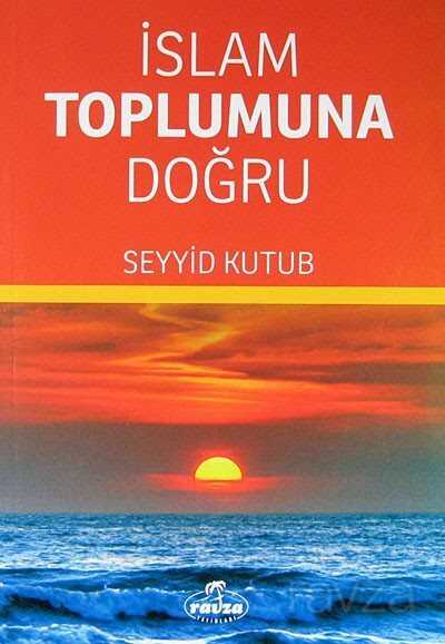Islam Toplumuna Dogru - Ravza Yayınları