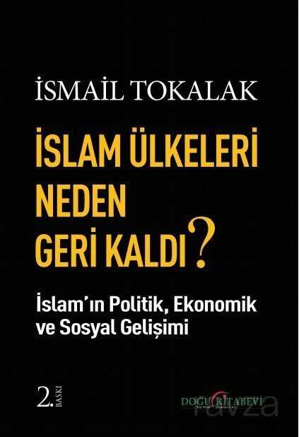 İslam Ülkeleri Neden Geri Kaldı? - Doğu Kitabevi