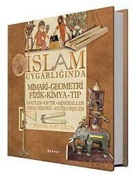 İslam Uygarlığında Mimari, Geometri, Fizik, Kimya, Tıp Saatler, Optik, Mineraller, Savaş Tekniği, An - 1